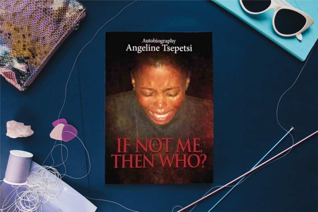 If Not Me, Then Who? by Angeline Tsepetsi 